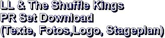LL & The Shuffle Kings PR Set Download (Texte, Fotos,Logo, Stageplan)