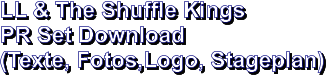 LL & The Shuffle Kings PR Set Download (Texte, Fotos,Logo, Stageplan)