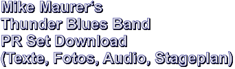 Mike Maurer‘s Thunder Blues Band PR Set Download (Texte, Fotos, Audio, Stageplan)