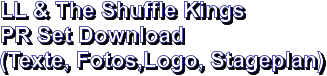 LL & The Shuffle Kings PR Set Download (Texte, Fotos,Logo, Stageplan)