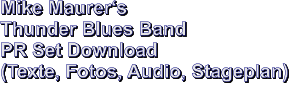 Mike Maurer‘s Thunder Blues Band PR Set Download (Texte, Fotos, Audio, Stageplan)