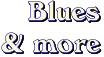 Blues & more